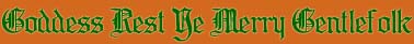 Goddess Rest Ye Merry Gentlefolk